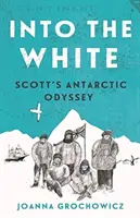 Hacia el blanco: la odisea antártica de Scott - Into the White - Scott's Antarctic Odyssey