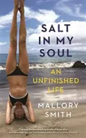 Sal en mi alma - Una vida inacabada - Salt in My Soul - An Unfinished Life