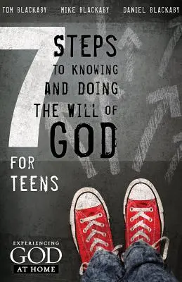 7 Pasos para Conocer, Hacer y Experimentar la Voluntad de Dios: Para adolescentes - 7 Steps to Knowing, Doing, and Experiencing the Will of God: For Teens