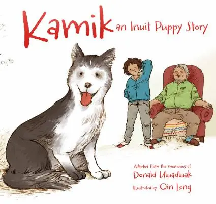 Kamik: La historia de un cachorro inuit - Kamik: An Inuit Puppy Story