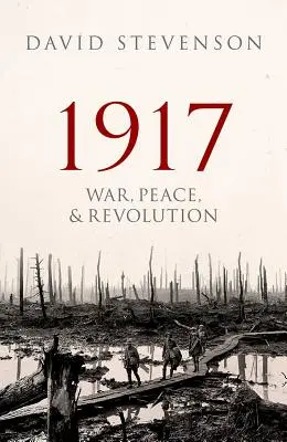 1917: Guerra, paz y revolución - 1917: War, Peace, and Revolution