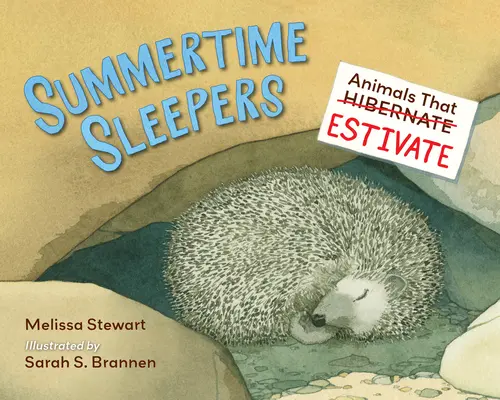 Dormilones de verano: Animales que Estivan - Summertime Sleepers: Animals That Estivate