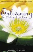 Avivar el chakra del corazón: Los ejercicios espirituales fundamentales de Rudolf Steiner - Enlivening the Chakra of the Heart: The Fundamental Spiritual Exercises of Rudolf Steiner