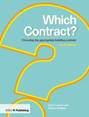 ¿Qué contrato? Elegir el contrato de construcción adecuado - Which Contract?: Choosing the Appropriate Building Contract