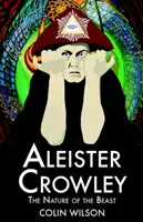 Aleister Crowley - La Naturaleza de la Bestia - Aleister Crowley - The Nature of the Beast