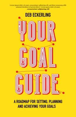 Su guía de objetivos: Una hoja de ruta para fijar, planificar y alcanzar tus objetivos (Definición de objetivos, Productividad, Trabajo desde casa) - Your Goal Guide: A Roadmap for Setting, Planning and Achieving Your Goals (Goal Defining, Productivity, Work from Home)