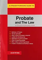 La sucesión y la ley: una guía sencilla - Probate And The Law - A Straightforward Guide