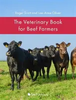 El libro veterinario de los ganaderos de vacuno - The Veterinary Book for Beef Farmers