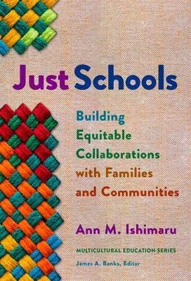 Escuelas justas: Construir colaboraciones equitativas con las familias y las comunidades - Just Schools: Building Equitable Collaborations with Families and Communities