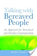 Hablar con personas en duelo: Un enfoque para una comunicación estructurada y sensible - Talking with Bereaved People: An Approach for Structured and Sensitive Communication
