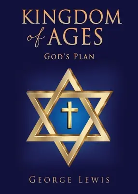 El Reino de los Siglos: El plan de Dios - Kingdom of Ages: God's Plan