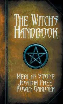 El Manual de la Bruja: Un Grimorio Completo de Brujería - The Witch's Handbook: A Complete Grimoire of Witchcraft