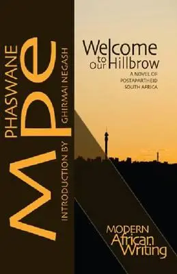 Bienvenidos a Our Hillbrow: Una novela de la Sudáfrica postapartheid - Welcome to Our Hillbrow: A Novel of Postapartheid South Africa