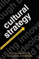 Estrategia cultural: El uso de ideologías innovadoras para crear marcas rompedoras - Cultural Strategy: Using Innovative Ideologies to Build Breakthrough Brands