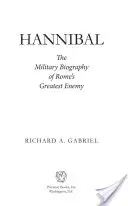 Aníbal: la biografía militar del mayor enemigo de Roma - Hannibal: The Military Biography of Rome's Greatest Enemy