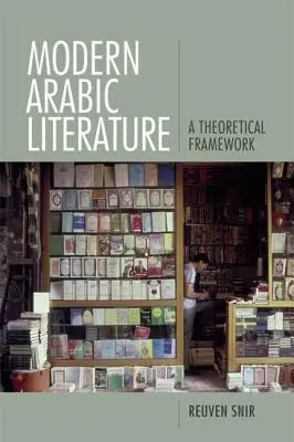 Literatura árabe moderna: Un marco teórico - Modern Arabic Literature: A Theoretical Framework