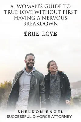 Guía de la mujer hacia el amor verdadero sin sufrir primero un ataque de nervios - A Woman's Guide to True Love Without First Having a Nervous Breakdown