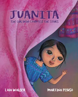 Juanita: La Nia Que Contaba Las Estrellas - Juanita: The Girl Who Counted the Stars