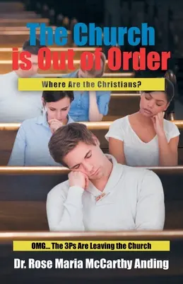 La Iglesia no funciona: ¿Dónde están los cristianos? OMG... Las 3P abandonan la Iglesia - The Church is Out of Order: Where Are the Christians? OMG... The 3Ps Are Leaving the Church