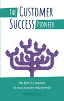 El pionero del éxito del cliente: Los primeros 12 meses de su viaje hacia el crecimiento - The Customer Success Pioneer: The first 12 months of your journey into growth