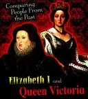 Isabel I y la reina Victoria - Elizabeth I and Queen Victoria