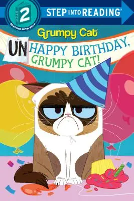 ¡Feliz cumpleaños, Grumpy Cat! (Grumpy Cat) - Unhappy Birthday, Grumpy Cat! (Grumpy Cat)