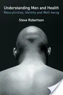 Comprender a los hombres y la salud: Masculinidades, identidad y bienestar - Understanding Men and Health: Masculinities, Identity and Well-Being