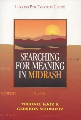 En busca del sentido del Midrash: Lecciones para la vida cotidiana - Searching for Meaning in Midrash: Lessons for Everyday Living