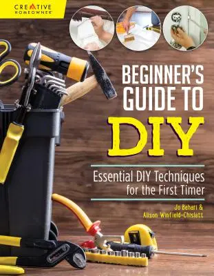 Guía de bricolaje y reparaciones domésticas para principiantes: Técnicas esenciales de bricolaje para principiantes - Beginner's Guide to DIY & Home Repair: Essential DIY Techniques for the First Timer