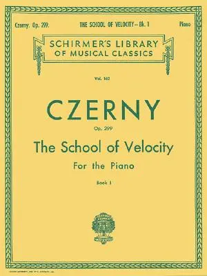 Escuela de velocidad, Op. 299 - Libro 1: Schirmer Library of Classics Volumen 162 Piano Technique - School of Velocity, Op. 299 - Book 1: Schirmer Library of Classics Volume 162 Piano Technique