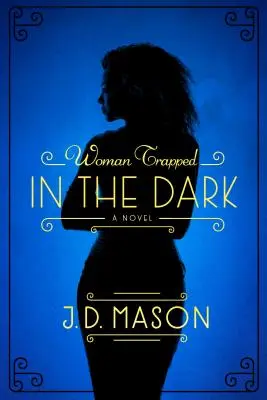 La mujer atrapada en la oscuridad - The Woman Trapped in the Dark