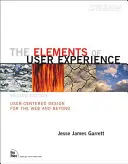 Elements of User Experience, The - Diseño centrado en el usuario para la Web y más allá - Elements of User Experience, The - User-Centered Design for the Web and Beyond