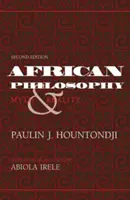 Filosofía africana, segunda edición: Mito y Realidad - African Philosophy, Second Edition: Myth and Reality