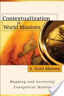 Contextualización en las misiones mundiales: Cartografía y evaluación de los modelos evangélicos - Contextualization in World Missions: Mapping and Assessing Evangelical Models