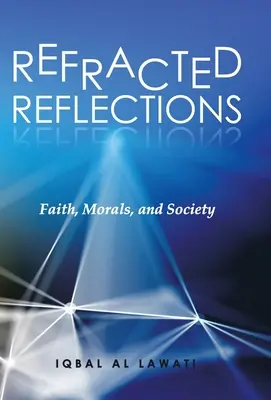 Reflexiones refractadas: Fe, moral y sociedad - Refracted Reflections: Faith, Morals, and Society