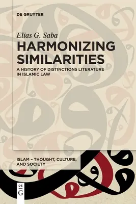 Armonizando Similitudes: Una Historia de la Literatura de Distinciones en la Ley Islámica - Harmonizing Similarities: A History of Distinctions Literature in Islamic Law