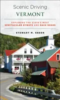 Conducción panorámica por Vermont: Explorar las carreteras secundarias más espectaculares del estado - Scenic Driving Vermont: Exploring the State's Most Spectacular Byways and Back Roads