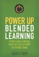 Power Up Blended Learning: Una infraestructura de aprendizaje profesional para apoyar el cambio sostenible - Power Up Blended Learning: A Professional Learning Infrastructure to Support Sustainable Change