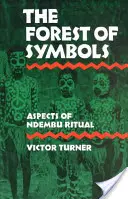 El bosque de los símbolos: Aspectos del ritual ndembu - The Forest of Symbols: Aspects of Ndembu Ritual