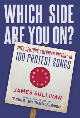 De qué lado estás: la historia del siglo XX en 100 canciones de protesta - Which Side Are You On?: 20th Century American History in 100 Protest Songs