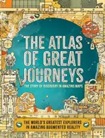 Atlas de los grandes viajes - La historia de los descubrimientos en mapas asombrosos - Atlas of Great Journeys - The Story of Discovery in Amazing Maps