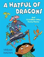 Un sombrero lleno de dragones: Y más de 13.800 millones de otros poemas divertidos - A Hatful of Dragons: And More Than 13.8 Billion Other Funny Poems