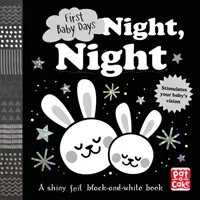 Primeros días de bebé: Night, Night - Un libro de cartón para que tu bebé explore tocando y sintiendo. - First Baby Days: Night, Night - A touch-and-feel board book for your baby to explore