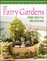 DIY Jardines de Hadas - 4 Proyectos Únicos para la Magia de la Decoración del Hogar - DIY Fairy Gardens - 4 Unique Projects for Home Decor Magic