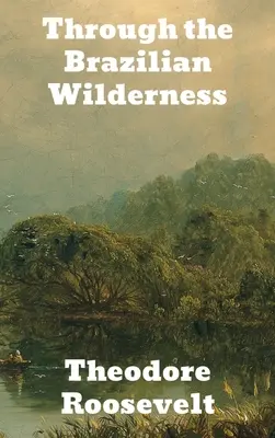 A través de la selva brasileña - Through the Brazilian Wilderness