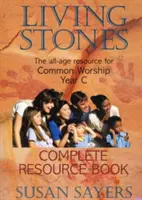 Piedras vivas - Libro completo de recursos Año C - El programa para todas las edades más vendido para el culto común - Living Stones - Complete Resource Book Year C - The Bestselling All-Age Programme for Common Worship