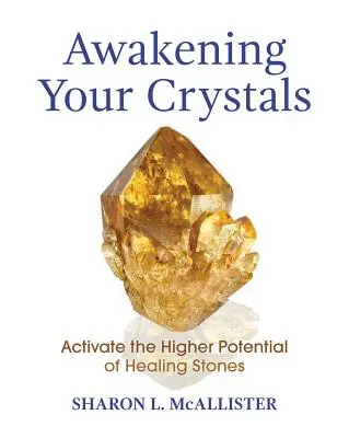 Despertando tus Cristales: Activa el Potencial Superior de las Piedras Curativas - Awakening Your Crystals: Activate the Higher Potential of Healing Stones