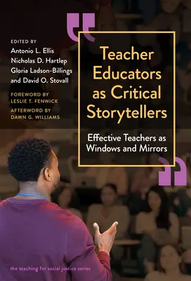 Los formadores de docentes como narradores críticos: Los profesores eficaces como ventanas y espejos - Teacher Educators as Critical Storytellers: Effective Teachers as Windows and Mirrors