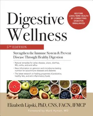 Bienestar Digestivo: Cómo fortalecer el sistema inmunitario y prevenir enfermedades mediante una digestión sana, quinta edición - Digestive Wellness: Strengthen the Immune System and Prevent Disease Through Healthy Digestion, Fifth Edition