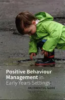 La gestión positiva del comportamiento en los centros de educación infantil: Una guía esencial - Positive Behaviour Management in Early Years Settings: An Essential Guide